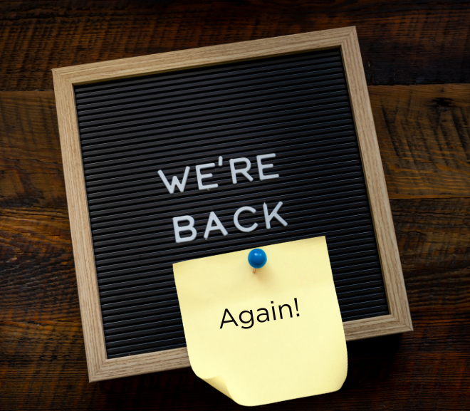 And…. We’re Back (Again)!